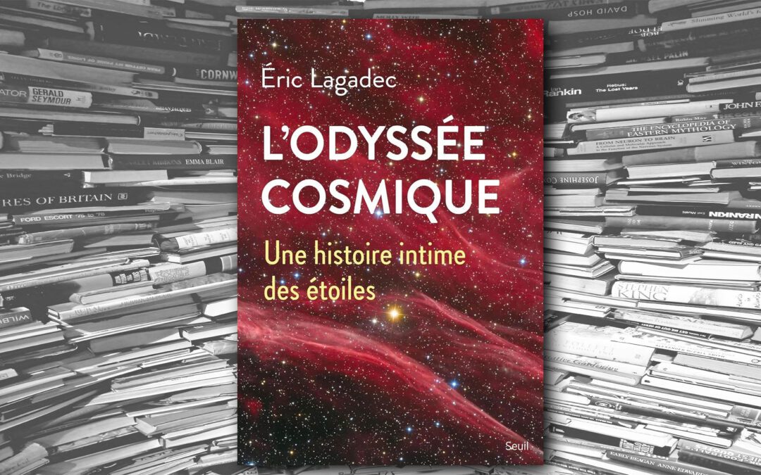 L’odyssée cosmique – Eric Lagadec