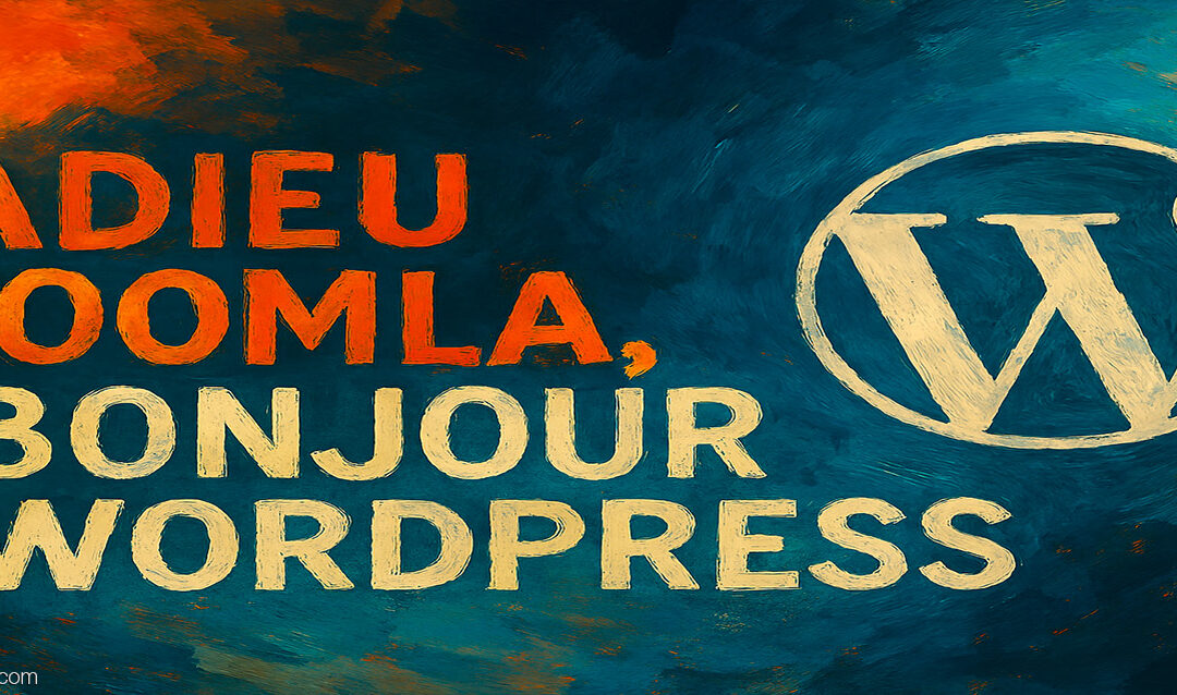 Adieu Joomla, Bonjour WordPress !