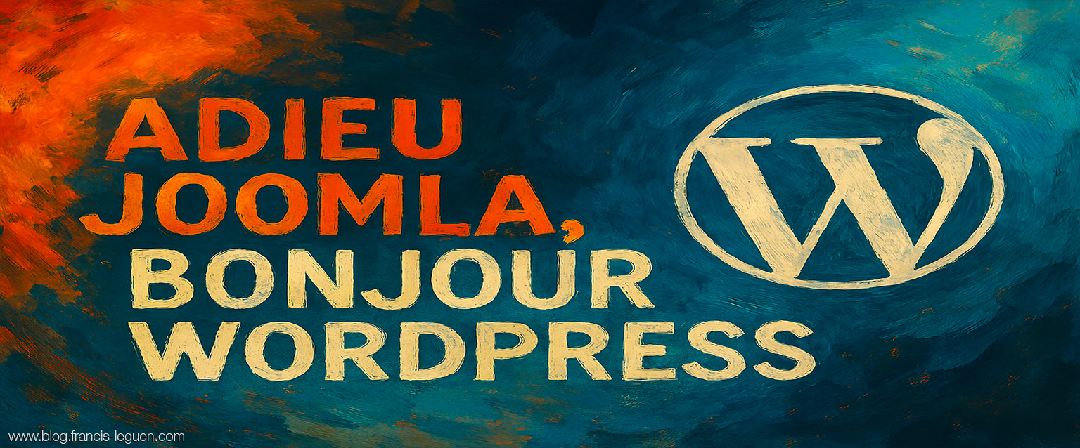 Adieu Joomla, Bonjour Wordpress ! - Humeur - ambiance, intimité, atmosphère