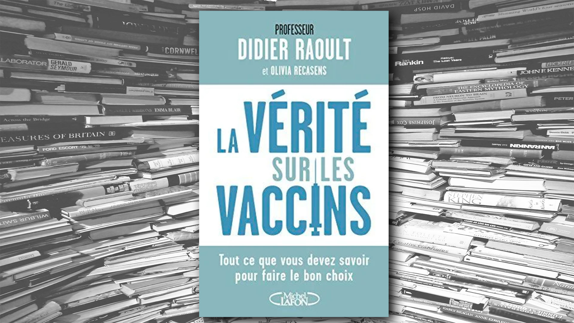La vérité sur les vaccins - Didier Raoult | Olivia Recasens - Livres - pages, bibliothèque, savoir
