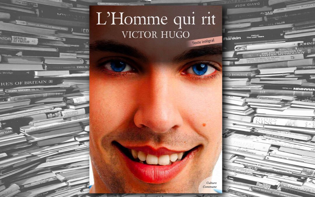 L&rsquo;homme qui rit – Victor Hugo