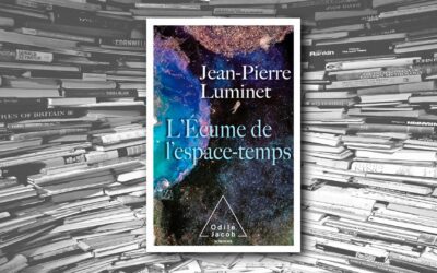 L’écume de l’espace temps – Jean-Pierre Luminet