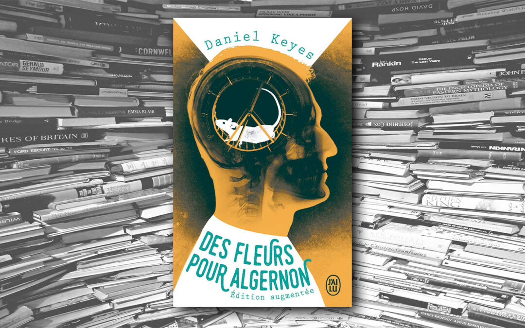 Des fleurs pour Algernon – Daniel Keyes