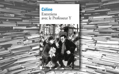 Entretiens avec le Professeur Y – Louis Ferdinand Céline