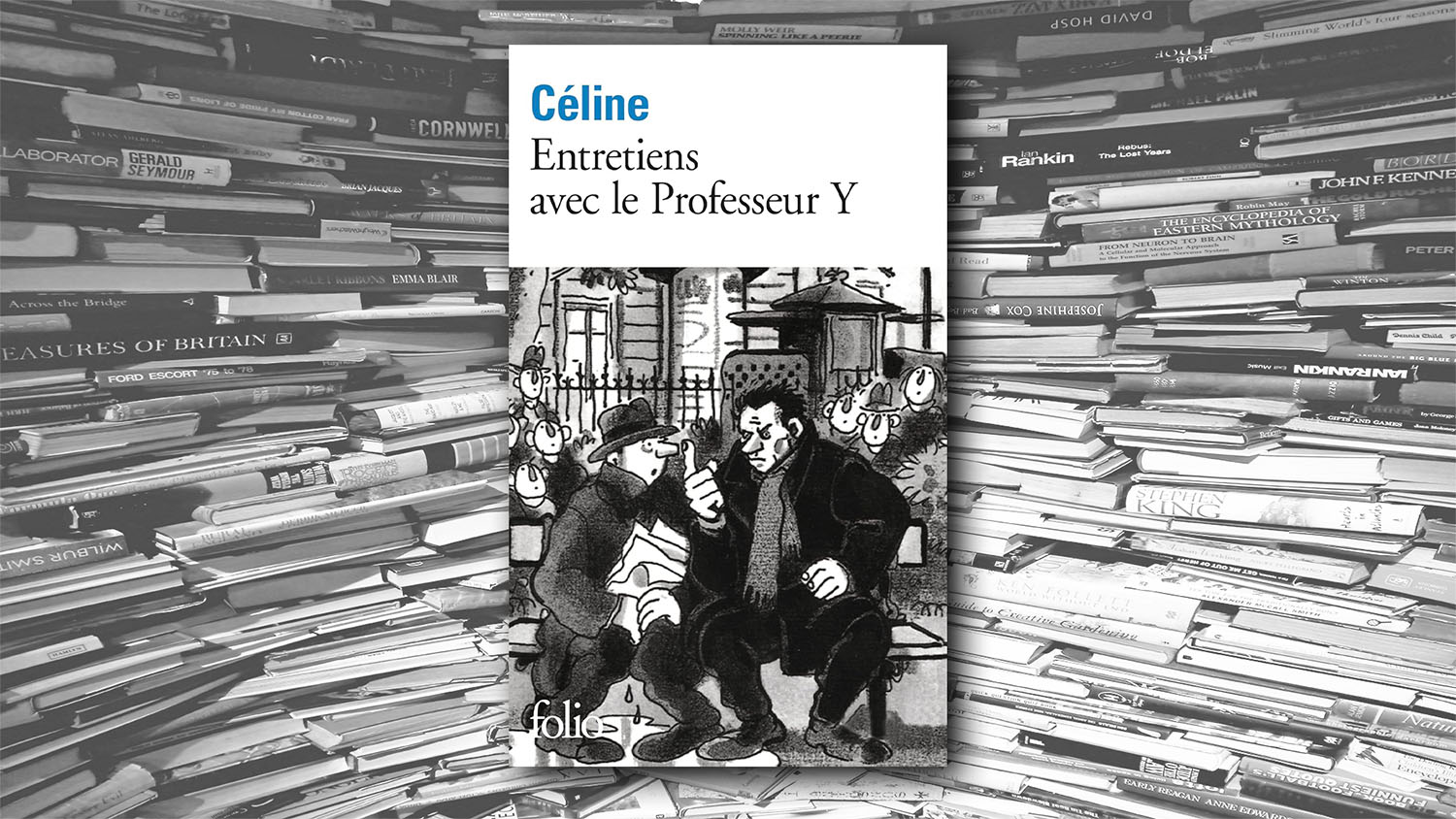 Entretiens avec le Professeur Y - Louis Ferdinand Céline - Livres - lecture, couverture, imagination