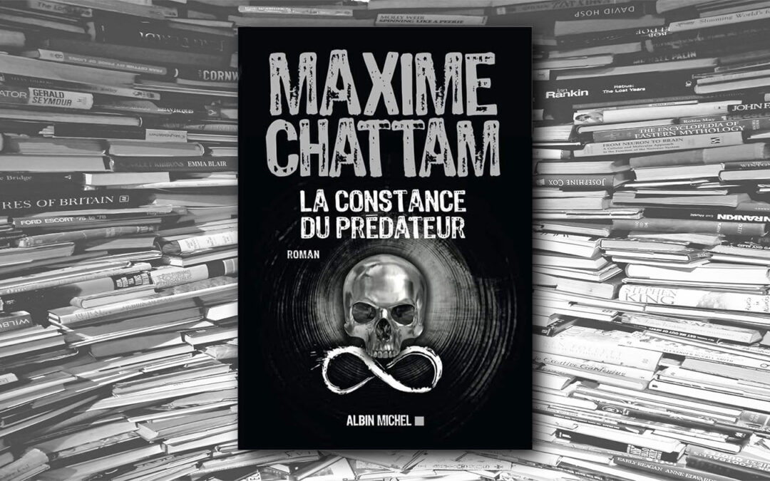 La constance du prédateur – Maxime Chattam