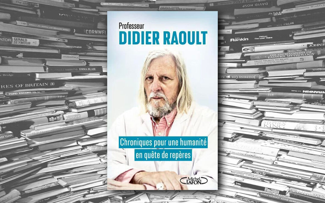 Chroniques pour une humanité en quête de sens – Didier Raoult