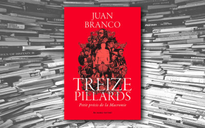 Treize pillards – Juan Branco
